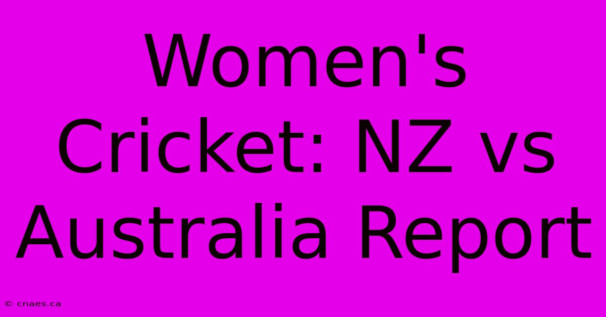 Women's Cricket: NZ Vs Australia Report