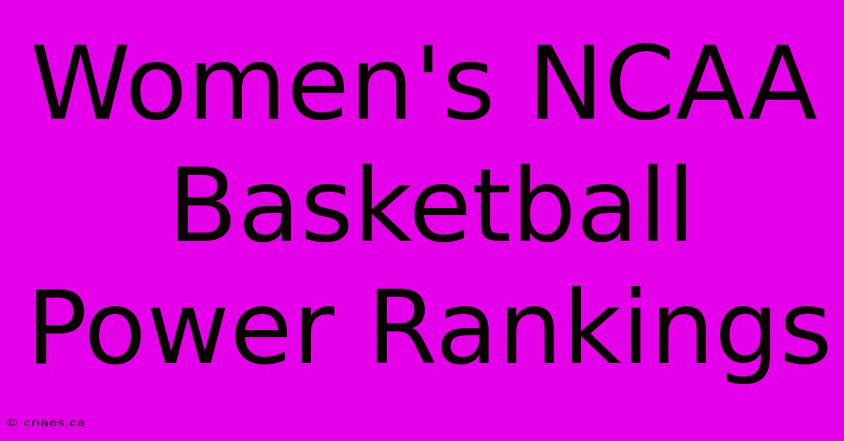 Women's NCAA Basketball Power Rankings