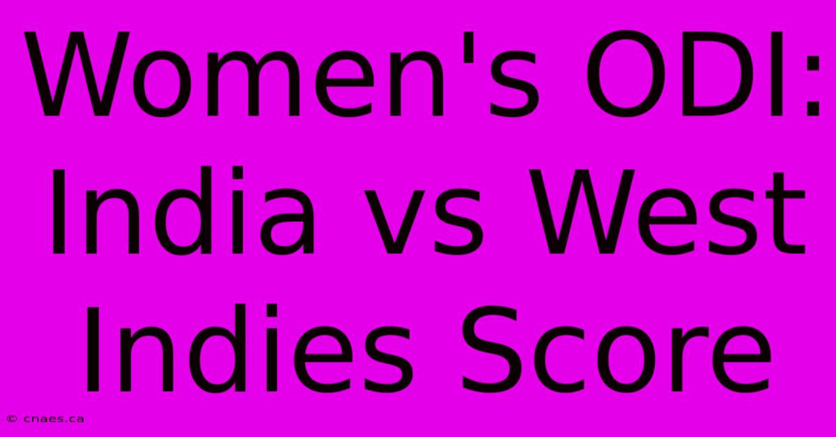 Women's ODI: India Vs West Indies Score