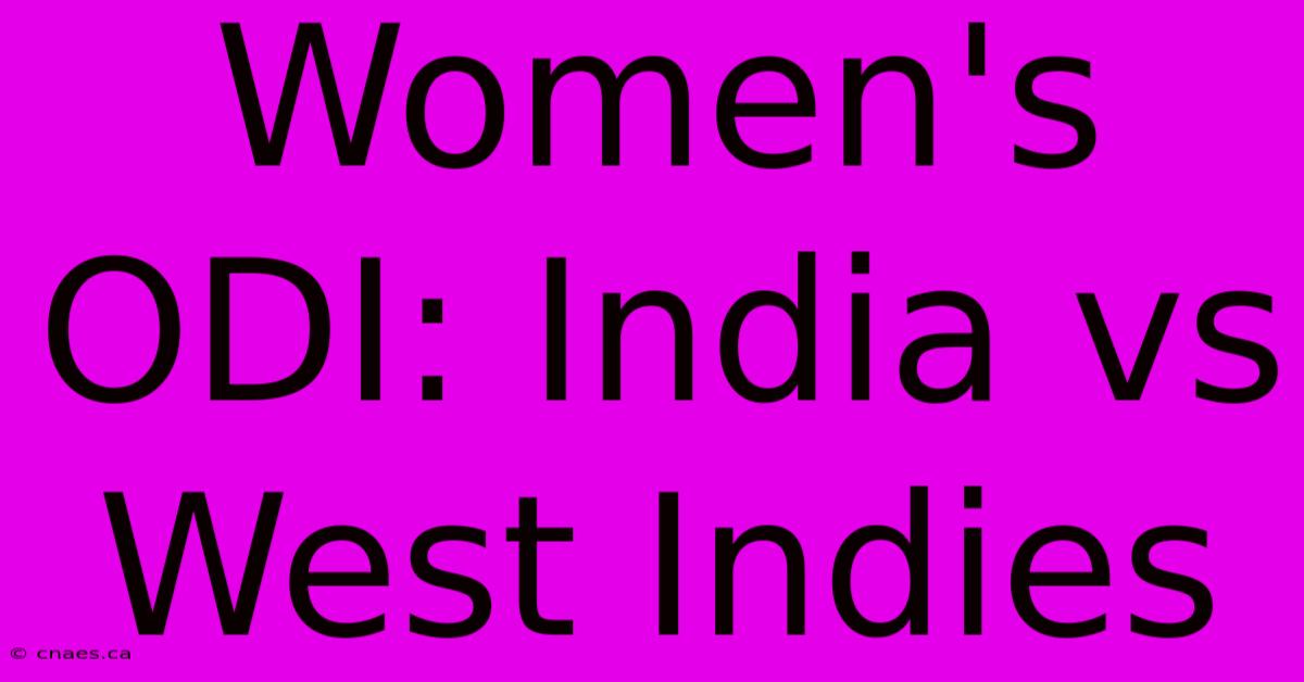 Women's ODI: India Vs West Indies