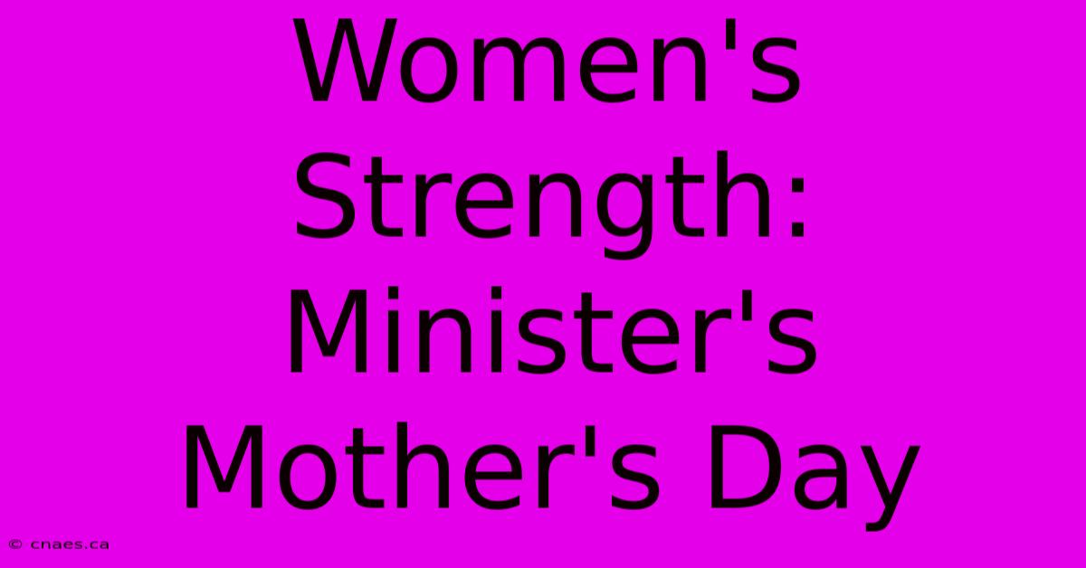 Women's Strength: Minister's Mother's Day