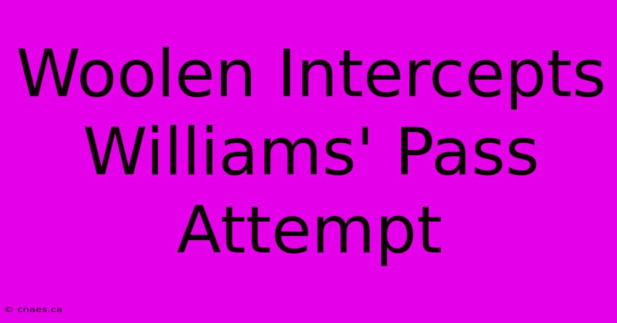 Woolen Intercepts Williams' Pass Attempt