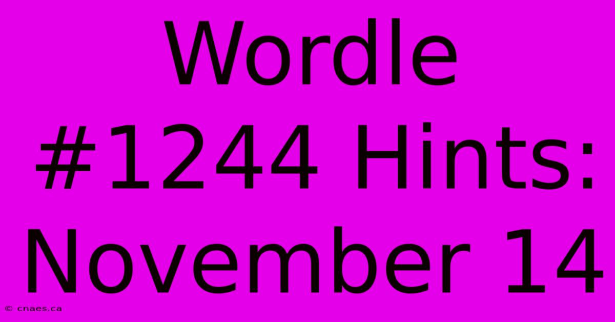 Wordle #1244 Hints: November 14