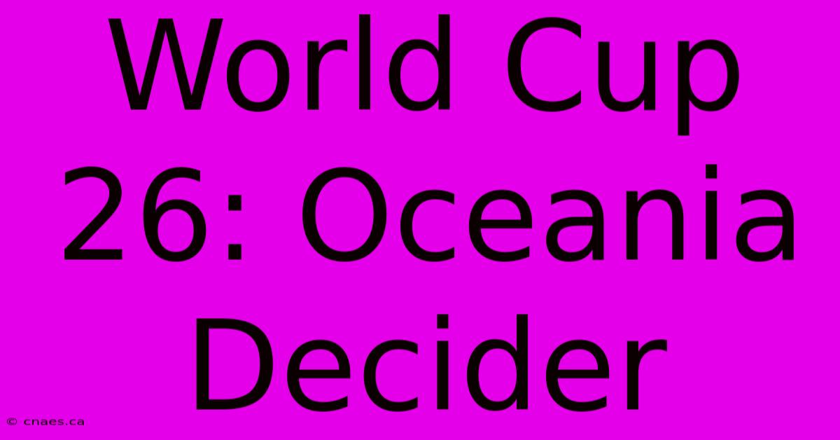 World Cup 26: Oceania Decider