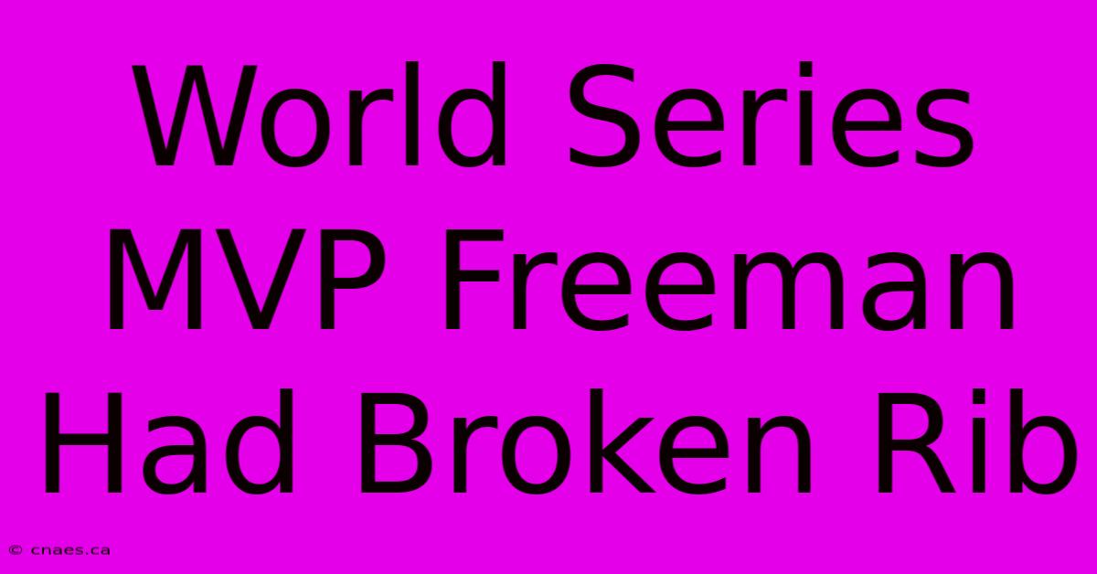 World Series MVP Freeman Had Broken Rib