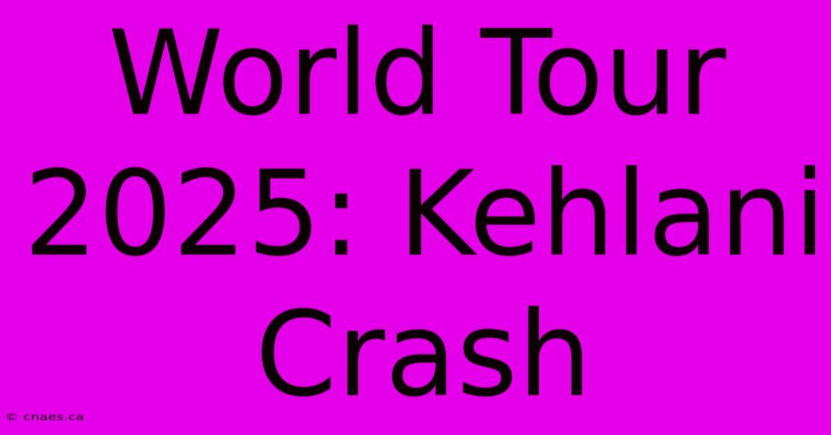 World Tour 2025: Kehlani Crash