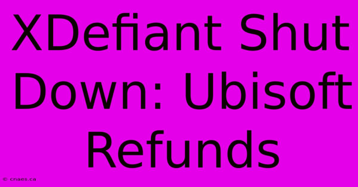 XDefiant Shut Down: Ubisoft Refunds