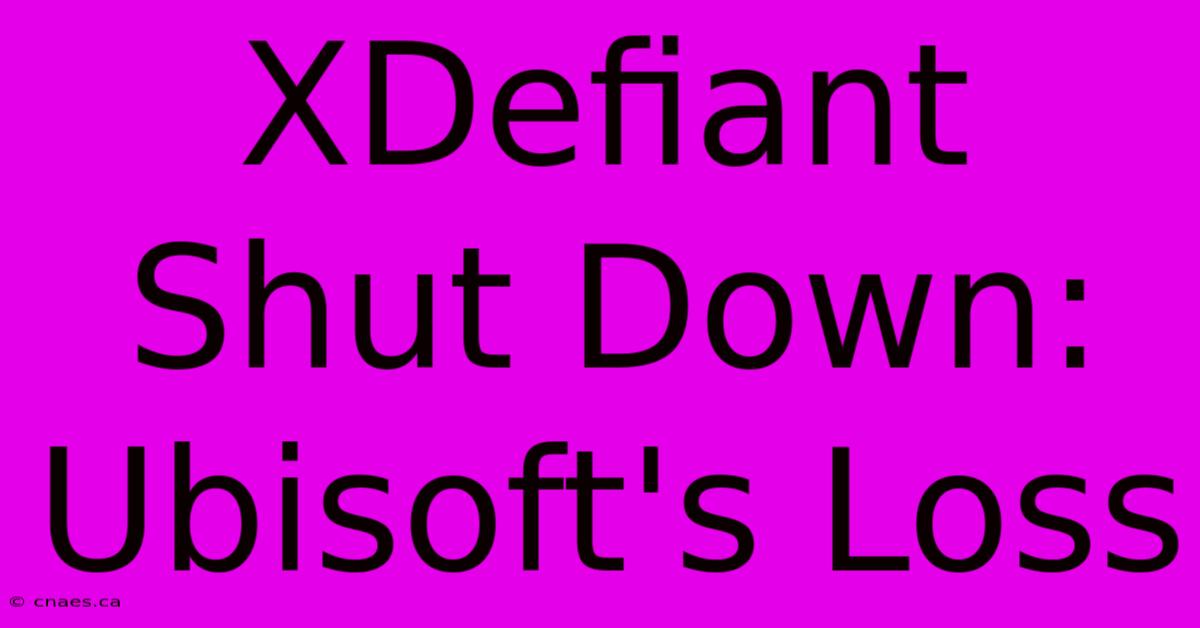 XDefiant Shut Down: Ubisoft's Loss