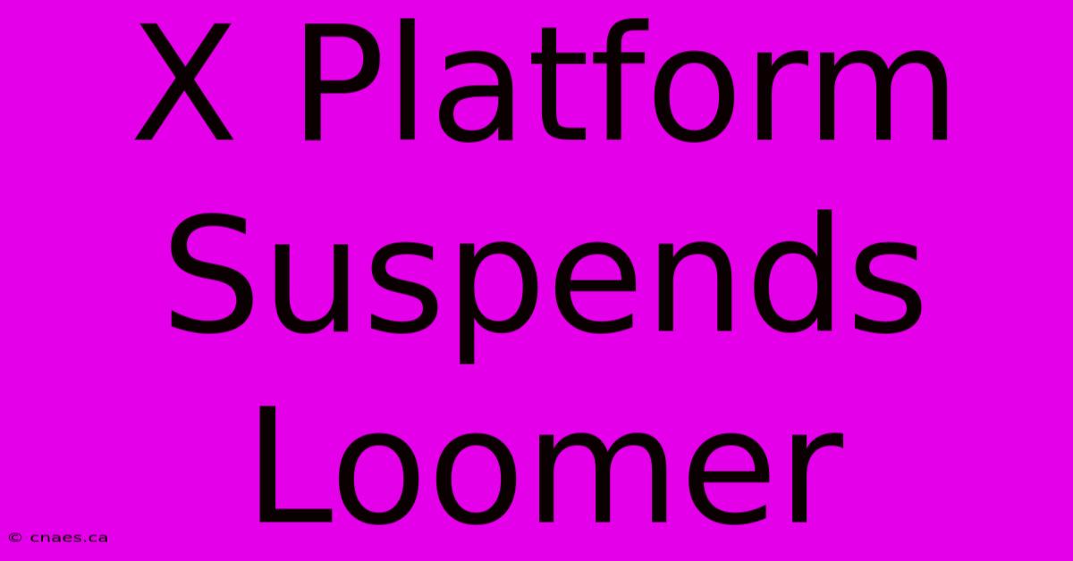 X Platform Suspends Loomer