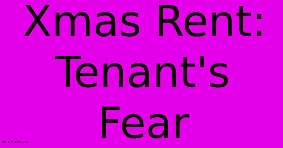 Xmas Rent: Tenant's Fear