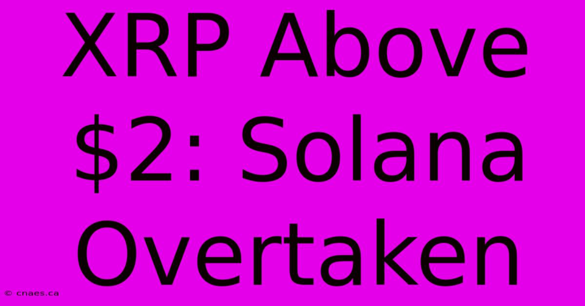 XRP Above $2: Solana Overtaken