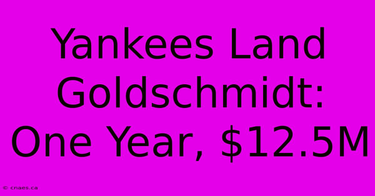 Yankees Land Goldschmidt: One Year, $12.5M