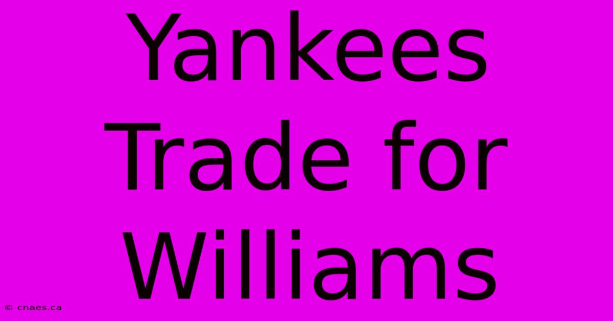 Yankees Trade For Williams