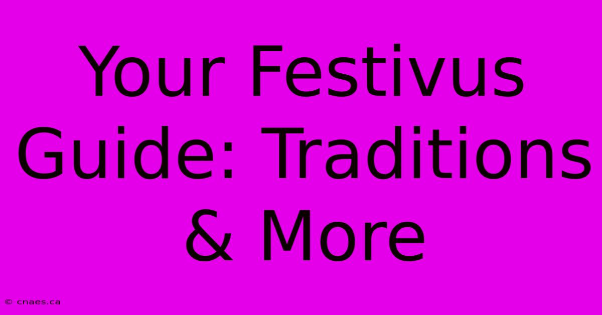 Your Festivus Guide: Traditions & More