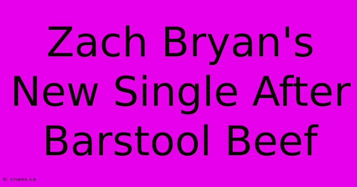 Zach Bryan's New Single After Barstool Beef 