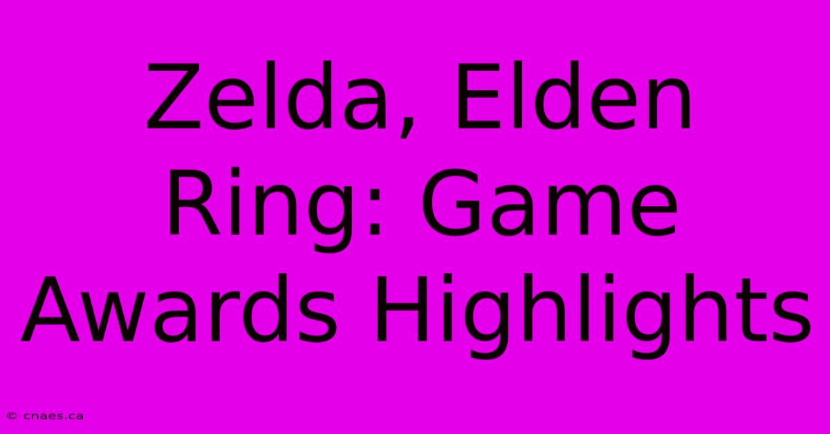 Zelda, Elden Ring: Game Awards Highlights