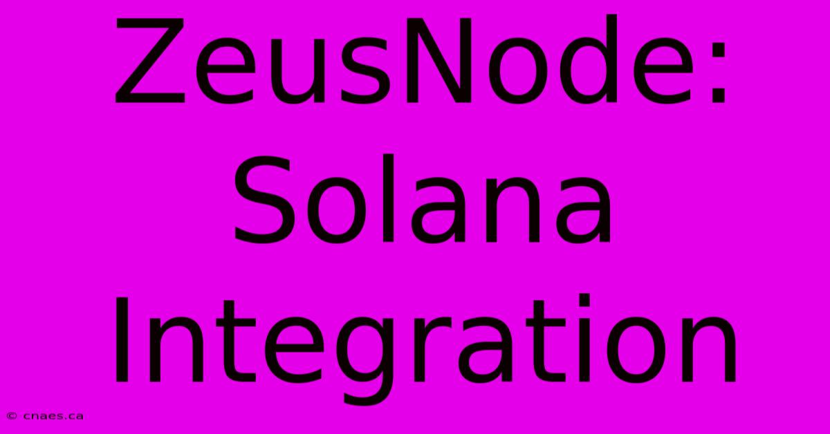 ZeusNode: Solana Integration