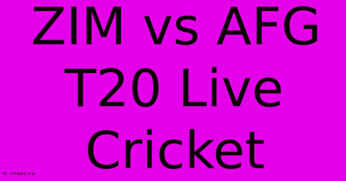 ZIM Vs AFG T20 Live Cricket