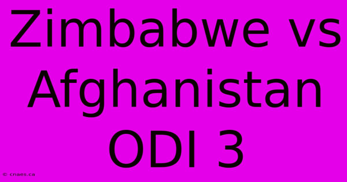 Zimbabwe Vs Afghanistan ODI 3