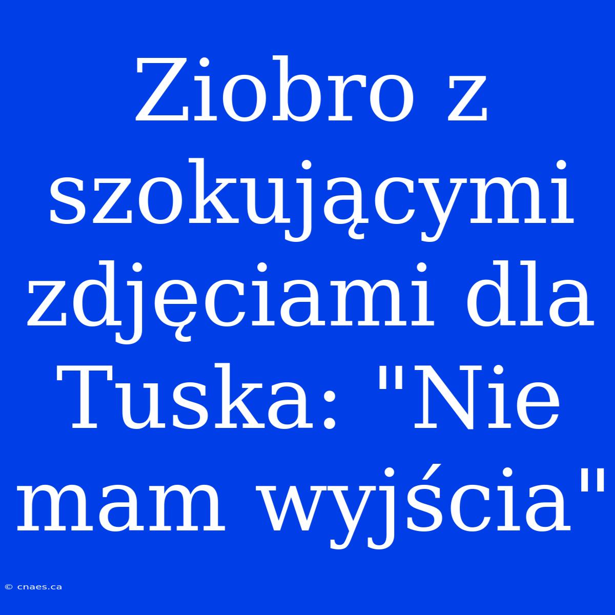 Ziobro Z Szokującymi Zdjęciami Dla Tuska: 