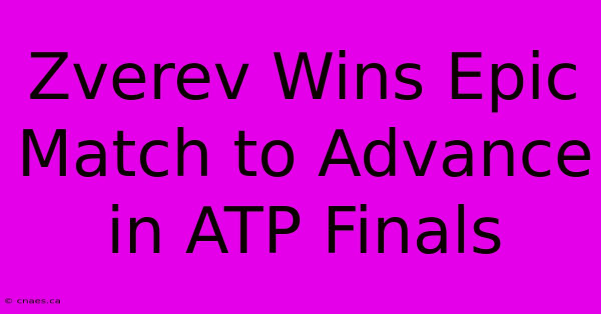 Zverev Wins Epic Match To Advance In ATP Finals